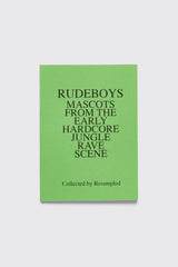 Rudeboys: Mascots From The Early Hardcore Jungle Rave Scene